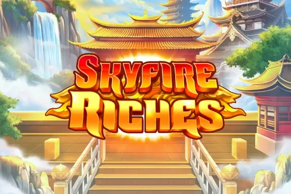 Skyfire Riches